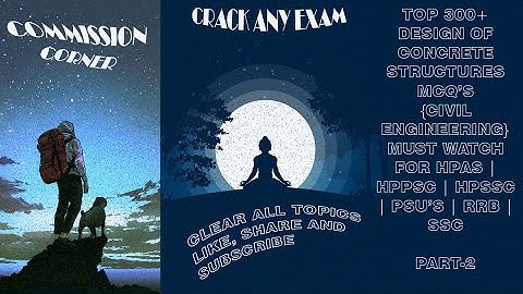 DESIGN OF CONCRETE STRUCTURE （ＰΛＲＴ－２）300+ MOST EXPECTED 𝗠𝗖𝗤