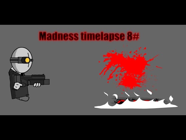 Mag Hank Timelapse Madness Combat - Kelzad 