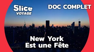 New York : Entre Icônes et Nouvelles Scènes I SLICE VOYAGE | DOC COMPLET