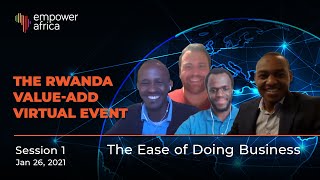 Session 1: The Ease of Doing Business - Rwanda Value-Add Virtual Event