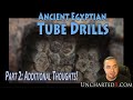Ancient Tube Drills, Part 2! More context, more Petrie, more cores, even some examples from Peru!