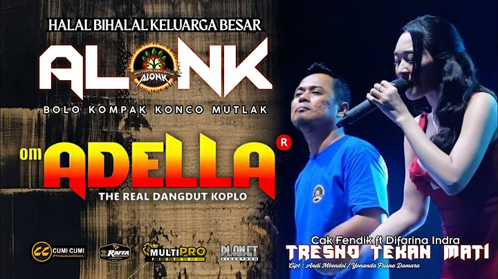 TRESNO TEKAN MATI  -  CAK FENDIK ft DIFARINA INDRA  -  OM ADELLA  -  ALONK 2025