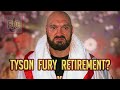 Tyson Fury Retirement?