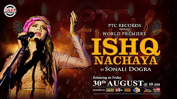 Ishq Nachaya | Promo | Sonali Dogra | Releasing on 30th August | PTC Records | PTC STUDIO