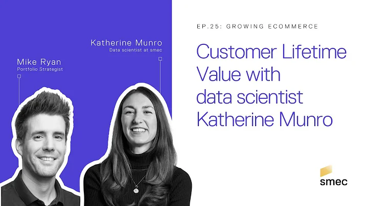 Growing Ecommerce Ep. 25: Customer Lifetime Value with data scientist Katherine Munro