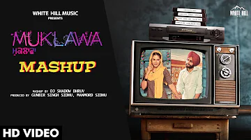 Muklawa Mashup | DJ Shadow Dhruv | Ammy Virk | Mannat Noor | Sonam Bajwa | Happy Raikoti | WHM