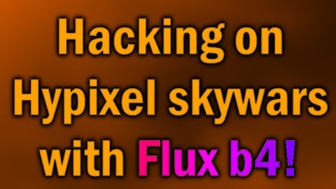 Hacking on HyPixel Skywars with flux b4. [Uncut]