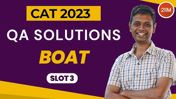 CAT 2023 Slot 3 | Boat | 2IIM CAT Prep | CAT 2024