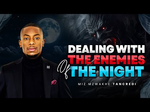 Dealing with the Enemies of the Night - Miz Mzwakhe Tancredi