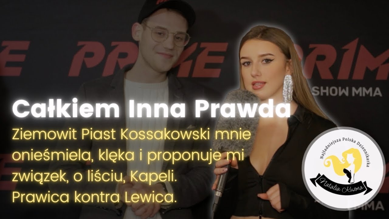 Ziemowit Piast Kossakowski mnie onieśmiela, klęka i proponuje mi związek, o liściu, Kapeli. Prawica