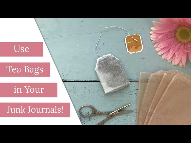 Tea Bag Ephemera: Upcycled Junk Journal Technique - Digital Junk Journals