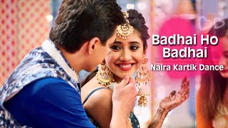 Badhai Ho Badhai Song Yeh Rishta Kya Kehlata Hai | Aayi Shagun Ki Ghadiya Jhume Angnai | Naira Dance