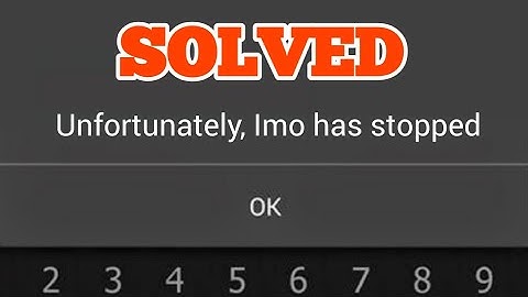 Unfortunately Imo has stopped Problem Solved