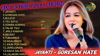 ADE ASTRID FULL ALBUM TERBARU 2025 🔥 Lagu Sunda Viral TikTok | JAYANTI - GORESAN HATE