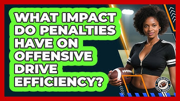 What Impact Do Penalties Have On Offensive Drive Efficiency? - Gridiron Data Digest