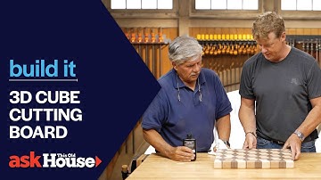 3D Cube Cutting Board | Build It | Ask This Old House