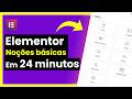 Elementor Wordpress Tutorial - Aprenda Como Usar o Elementor em 24 minutos
