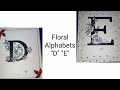 Floral Alphabet Hand lettering Step By Step Tutorial||Letter &quot;D&quot;&amp;,&quot;E&quot; #floralaphabets #vialdesigns