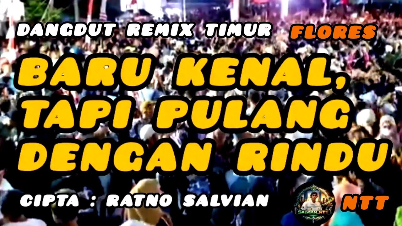 [NTT] BARU KENAL TAPI PULANG DENGAN RINDU || DANGDUT REMIX TIMUR FLORES || OFFICIAL