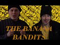 The Banana Bandits