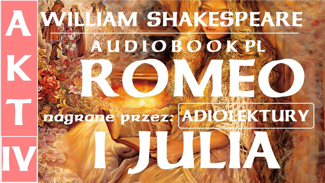 Romeo I Julia Audiobook Yt Audiobook PL | ROMEO I JULIA | AKT IV | WILLIAM SHAKESPEARE