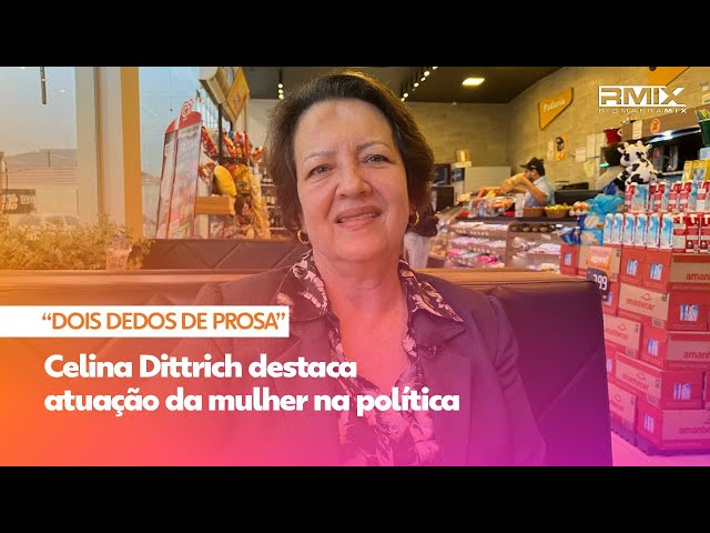Celina Dittrich destaca atuação da mulher na política
