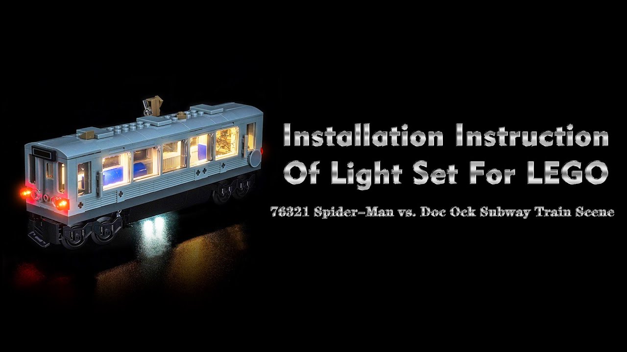 Installation Instruction Of Light Set For LEGO 76321 Spider-Man vs. Doc Ock Subway Train Scene.