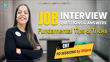 JOB Interview Questions & Answers | Fundamental Tips & Tricks | CRT | PD Session | Shipra Chawla