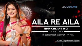 AILA RE AILA DJ REMIX | ELECTRO DANCE MUSIC | UNIQUE EDM CIRCUIT DJ MIX | DJ TNY REMIX NEW 2025 