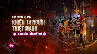 Hiện trường vụ cháy khiến 14 người thiệt mạng tại phố Trung Kính, Cầu Giấy, Hà Nội | VTC Now