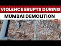 Mumbai Violence: Bandra Demolition Drive Sparks Violence As Locals Pelt Stones Amid Heavy Security
