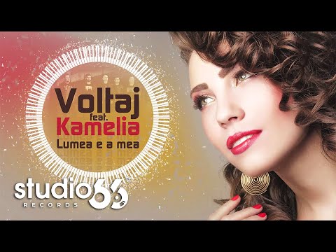 Voltaj - Lumea e a mea (feat. Kamelia)