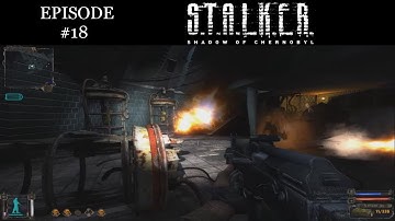 S.T.A.L.K.E.R.: SHADOW OF CHERNOBYL (PC) Part 18 | Blind Playthrough | No Commentary