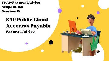 Session 10: Public Cloud SAP: FI-AP-Payment Advice (Scope ID: J60)