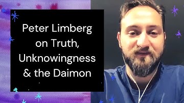 Peter Limberg on Truth, Unknowingness and the Daimon