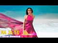 Na Ja Tu Full Song - Dhvani Bhanushali | Bhushan Kumar | Tanishk Bagchi | Latest Song 2020 Mp3 Song