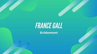 Vignette de la vidéo "France Gall - Evidemment (Parole)"