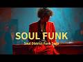 Soul Funk Soul District Funk Saga 1 Hour Funk Mix Soul Funk Soul District Funk Saga 1 Hour Funk Mix