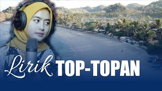 Lirik Lagu Top Topan - Woro Widowati ( LIRIK )