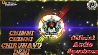 CHINNI CHINNI CHIRUNAVU DENI Full Audio Spectrum Song // @Sevabhaya Film Industry @Gor Music Company