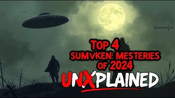 Top 4 Shocking Mysteries of 2024 | The UnXplained
