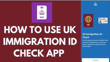 How To Use UK Immigration Id Check App (2025)