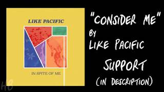 Like Pacific - Consider Me Lyrics