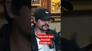 Emme White Deixa Convidado Vermelho Pt. 1