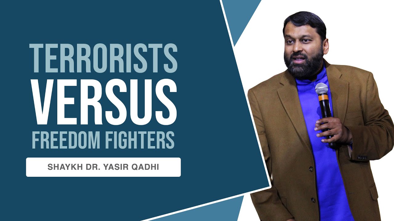 In Group Bias: Terrorists vs Freedom Fighters | Shaykh Dr. Yasir Qadhi