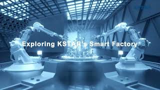 Step inside the future of manufacturing with KSTAR’s cutting-edge Smart Factory