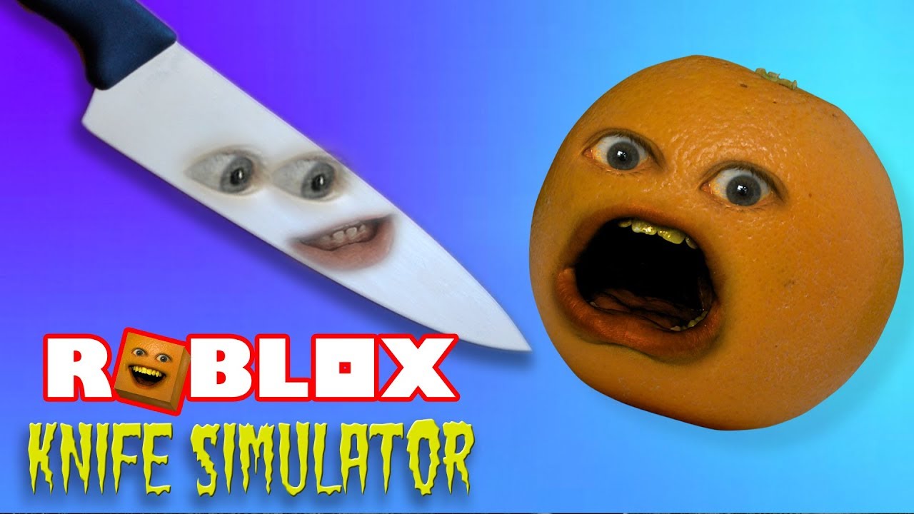 Roblox Knife Simulator Annoying Orange - fruit simulator free roblox