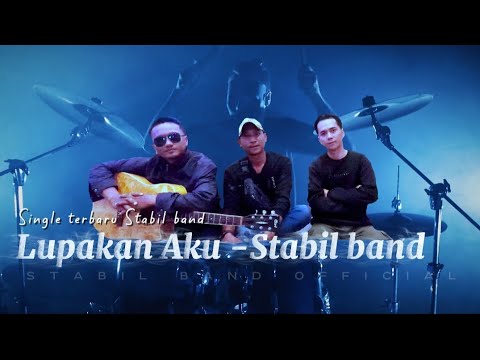 LUPAKAN AKU || STABIL BAND TERBARU ( Single ) Lagu Populer Stabil band official