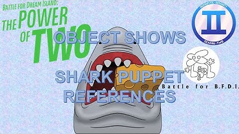 Object Shows - Shark Puppet References