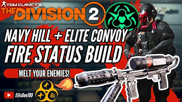 Navy Hill + Elite Convoy FIRE STATUS EFFECT ECLIPSE PROTOCOL Build - The Division 2